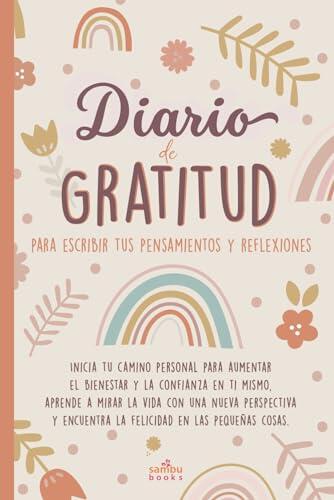 El poder secreto de la gratitud: guía para transformar tu bienestar diario