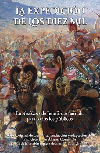 La épica aventura de los Diez Mil al alcance de todos los lectores