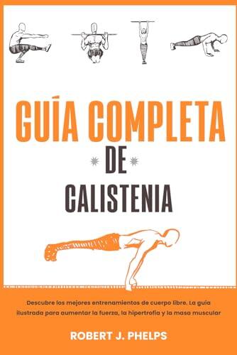 Guía completa de calistenia: Análisis y reseña del manual de entrenamiento