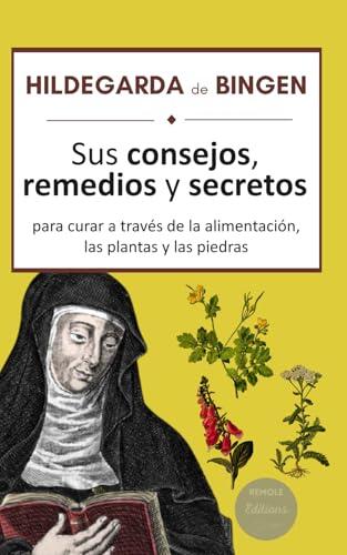 El legado curativo de Hildegarda de Bingen: Alimentación, plantas y salud holística
