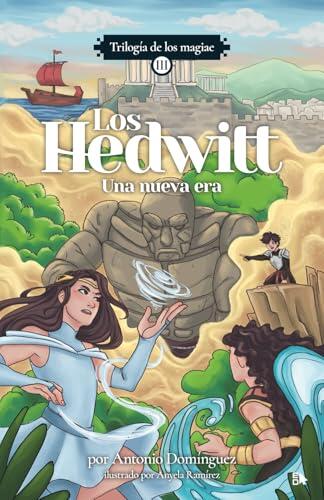 Una nueva era: Trilogía de los magiae - Vol. III (Los Hedwitt)