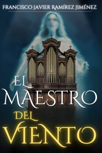 EL MAESTRO DEL VIENTO: El hombre que desafió al pasado para vencer al futuro