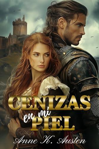 Cenizas en mi piel: Unidos por el deber, divididos por el odio: 1 (Matrimonios por honor en las Highlands)