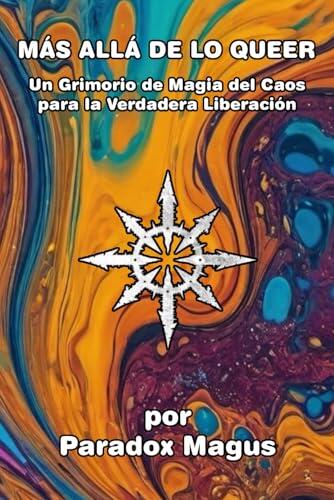 Más Allá de lo Queer: Magia del Caos para la Liberación