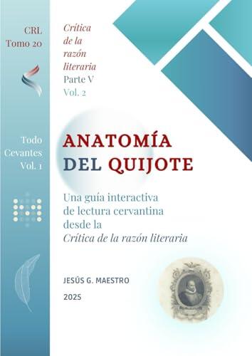 Anatomía del Quijote: Dialéctica de los géneros literarios en el Quijote. Una guía interactiva de lectura cervantina desde la Crítica de la razón literaria
