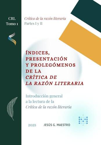 Índices, presentación y prolegómenos de la Crítica de la razón literaria: Introducción general a la Crítica de la razón literaria