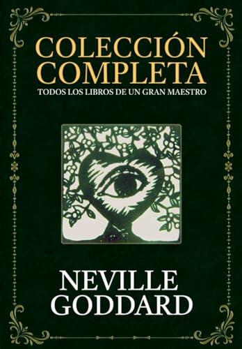 Colección Completa de Neville Goddard: Incluye el libro El uso creativo de la imaginación (Entremos en el silencio)