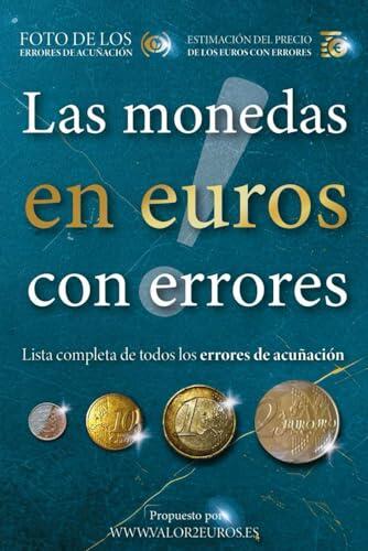 Las monedas en euros con errores (El valor de las monedas en euros)