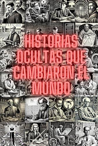 Las mentes olvidadas que rediseñaron la historia humana
