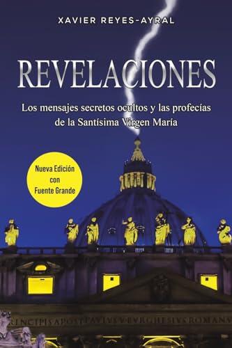 El enigma de las apariciones marianas: Mensajes y profecías que la Iglesia prefirió silenciar