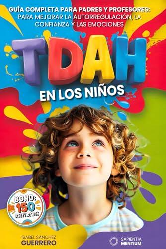 Guía Definitiva para el Abordaje del TDAH en la Infancia y la Adolescencia