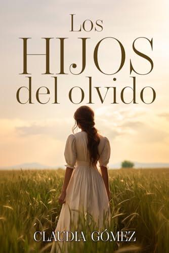 LOS HIJOS DEL OLVIDO - Novela histórica del siglo XX sobre las Amas de Cría: "Los Hijos del Olvido: una historia que no quiso callarse"