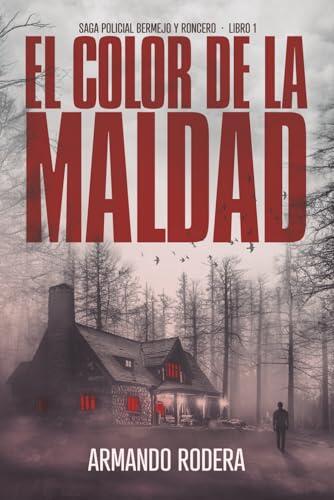 El color de la maldad: (Saga policial Bermejo y Roncero, Libro 1)