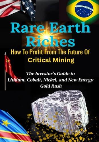 La Nueva Fiebre del Oro: Invertir en Minerales Críticos y Tierras Raras