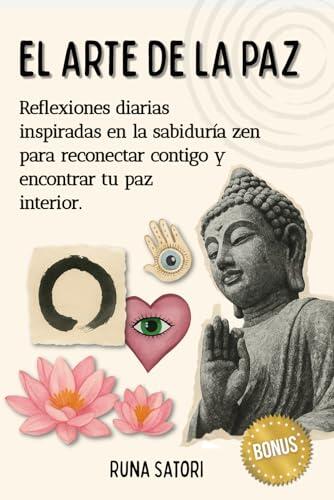 El Arte de la Paz: Un Cuaderno de Sabiduría Zen para la Vida Moderna