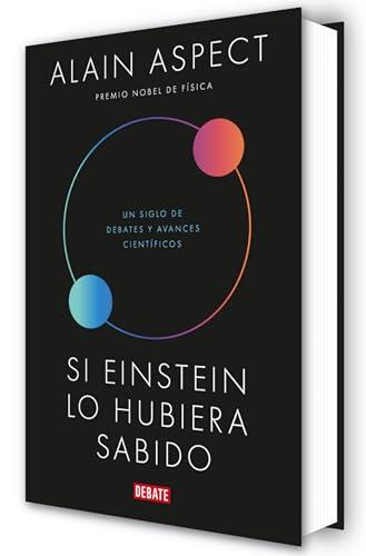 Cuando Dios juega a los dados: Un siglo de física cuántica explicada por un Nobel