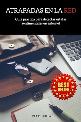 ATRAPADAS EN LA RED: Guía práctica para detectar estafas sentimentales en internet