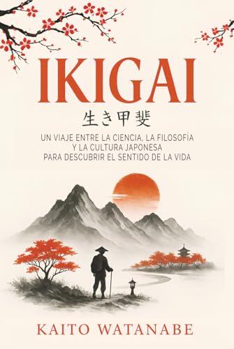 El mapa secreto para encontrar tu propósito: Descubre el poder del Ikigai