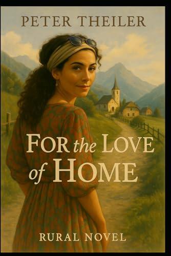For the Love of Home: Rural Novel