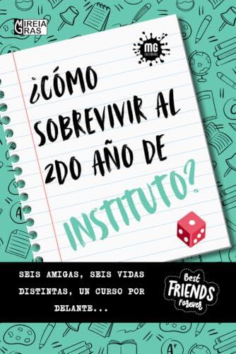 ¿Cómo sobrevivir al segundo año de instituto?: Seis amigas, seis vidas distintas, un curso por delante... Un libro ideal para adolescentes que se ... de novelas. (Novela juvenil "Las Seis")