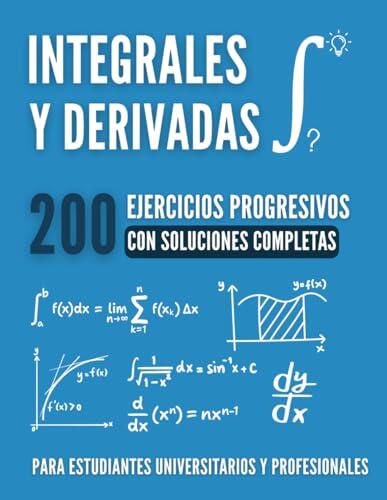 Dominar el Cálculo Universitario: Guía Definitiva de Integrales y Derivadas
