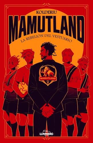 Mamutland 1. La rebelión del vestuario (LunwerGG)