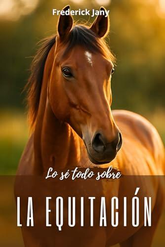 Comprender al caballo: Guía esencial para jóvenes jinetes y amazonas