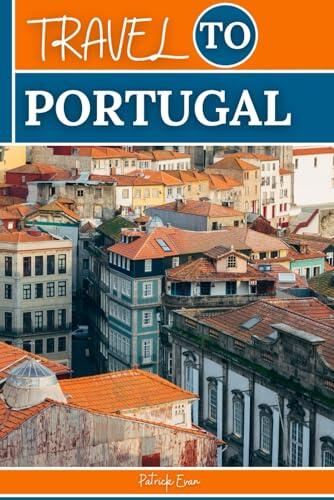 Descubre Portugal como un experto: la guía definitiva para tu próxima aventura