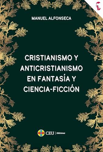 Cristianismo y anticristianismo en fantasía y ciencia-ficción: 8 (Fundación Cultural Ángel Herrera Oria)