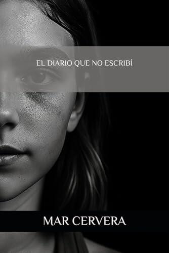 El diario que no escribí (Herencias del alma): Una mirada profunda a la adolescencia y el despertar emocional