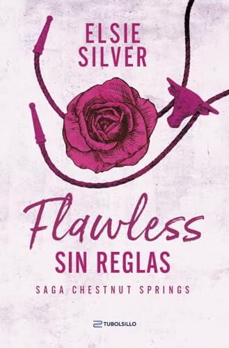 Flawless: Sin reglas: La saga Chestnut Springs: Libro 1 (Novela romántica)