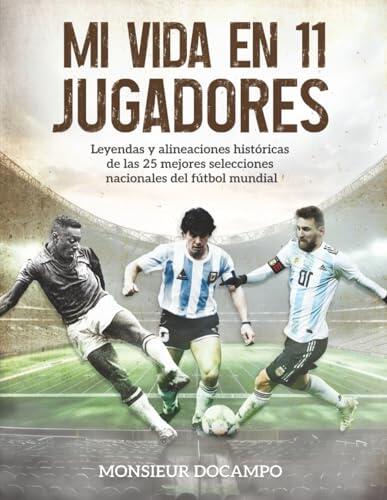 Cuando el fútbol se convierte en biografía: un recorrido por la historia de las selecciones a través de sus mitos