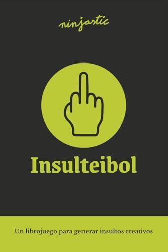 Insulteibol: Un librojuego de humor para generar insultos creativos