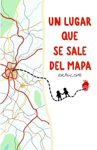 Un lugar que se sale del mapa