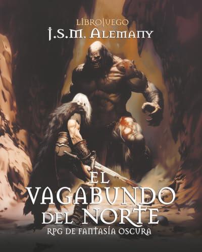 El vagabundo del norte - Formato separado: librojuego R.P.G. de fantasía oscura con combate narrativo.