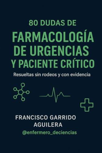 Farmacología crítica en urgencias: resolver dudas al pie de la cama