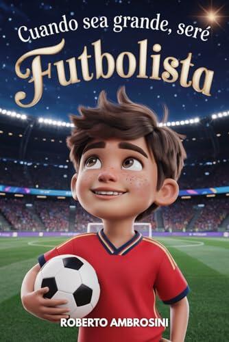 Explorando 'Cuando sea Grande, seré Futbolista': Valores y Aventuras en el Campo Infantil