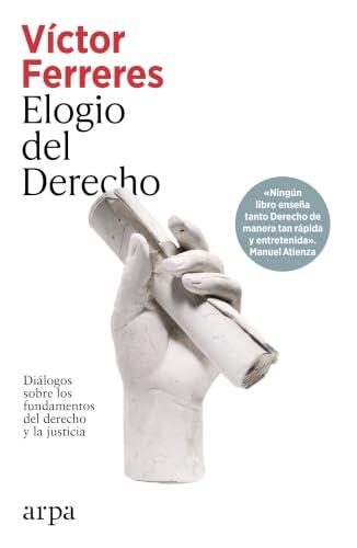 Elogio del Derecho: Diálogos sobre los fundamentos del Derecho y la justicia (Ensayo)