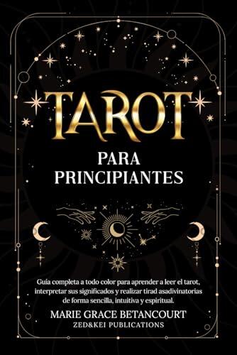 Descubre el Tarot: Guía Práctica para Iniciarse en la Lectura de Cartas