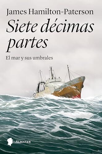 Siete décimas partes: El mar y sus umbrales