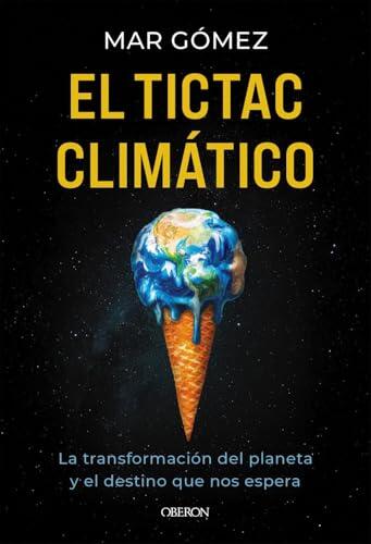 El reloj del clima: ¿Estamos a tiempo de frenar la transformación del planeta?