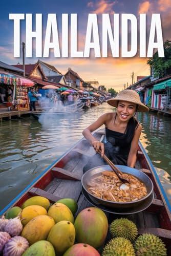 Guía Definitiva de Tailandia: Itinerarios y Secretos para Viajar como un Local