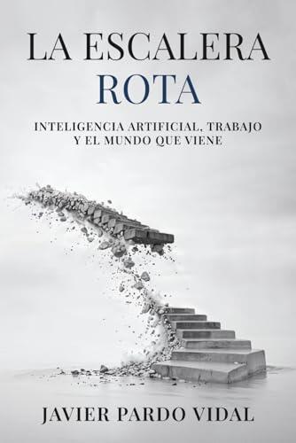 El fin de la escalera profesional: cómo la inteligencia artificial está redefiniendo el trabajo