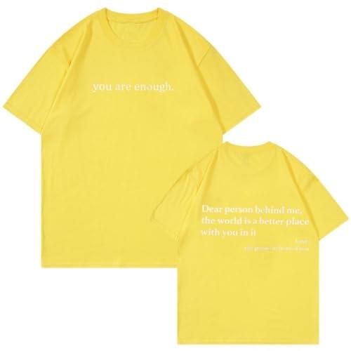 Dear Person Behind Me Shirt – You Are Enough Inspirational Message T-Shirt, Positive Kindness Graphic tee for Men and Women (#20,4XL)