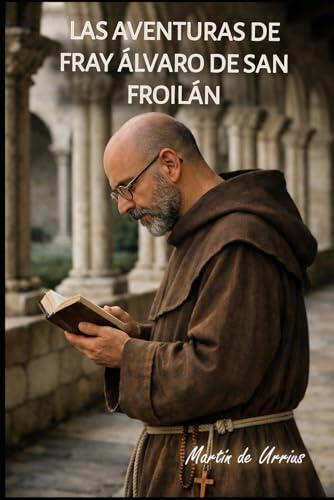 Las aventuras de Fray Álvaro de San Froilán: 1