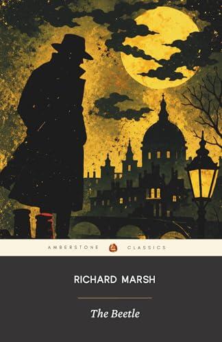The Beetle (Annotated): The Original 1897 Shape-Shifter Horror Novel