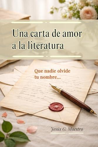 Una carta de amor a la literatura: Que nadie olvide tu nombre