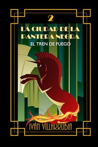 El tren de Fuego (La Ciudad de la Pantera Negra)