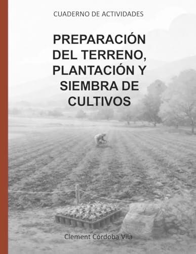 Aprende Agrojardinería Práctica: Cuaderno de Actividades Esencial