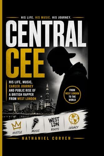 Del Oeste de Londres a la Élite del Rap Global: La Biografía Definitiva de Central Cee